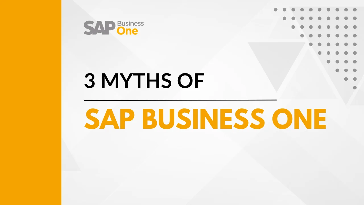 Top 3 Myths of SAP Business One - Kabeer Consulting